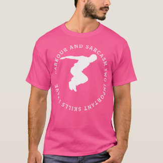 Kvinnors Parkour Och Sarcasm Rolig Parkour T Shirt
