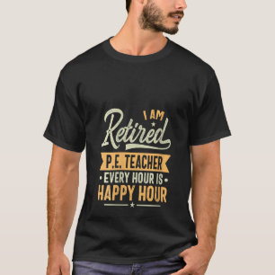 Kvinnors pensionerade P E Teacher Ideas P E Teache T Shirt