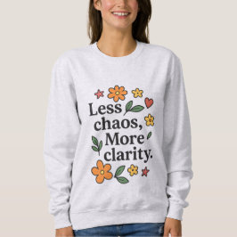 Kvinnors Positiva Citat Hoodie – Mindre Kaos Mer  T Shirt