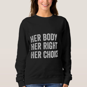 Kvinnors Rättigheter Pro valde hennes kropp hennes T Shirt
