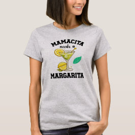 Kvinnors skjortor Mamacita behöver en Margarita Ro T Shirt