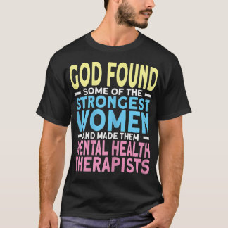 Kvinnors starkaste psykiska hälsoterapi 6994 t shirt