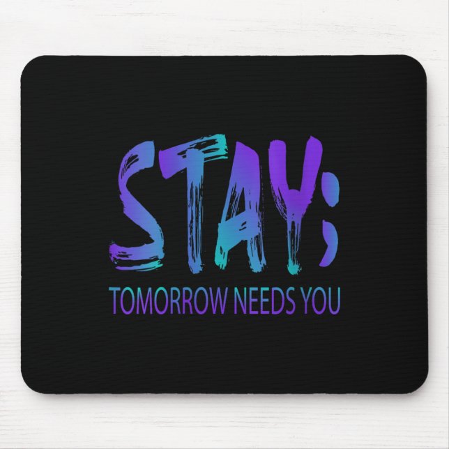 Kvinnors Stay Tomorrow Needs You Självmordsförebyg Musmatta (Framsidan)