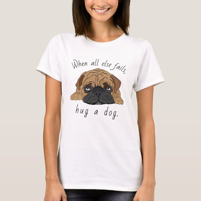 Kvinnors T-Shirt Hund Hug en Hund! Bulldog Puppy (Framsida)