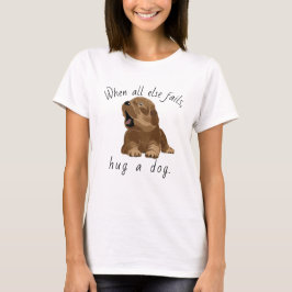 Kvinnors T-Shirt Hund Hug en Hund! Hårig Puppy