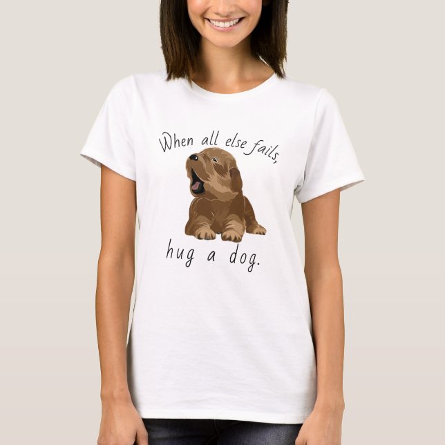 Kvinnors T-Shirt Hund Hug en Hund! Hårig Puppy (Framsida)