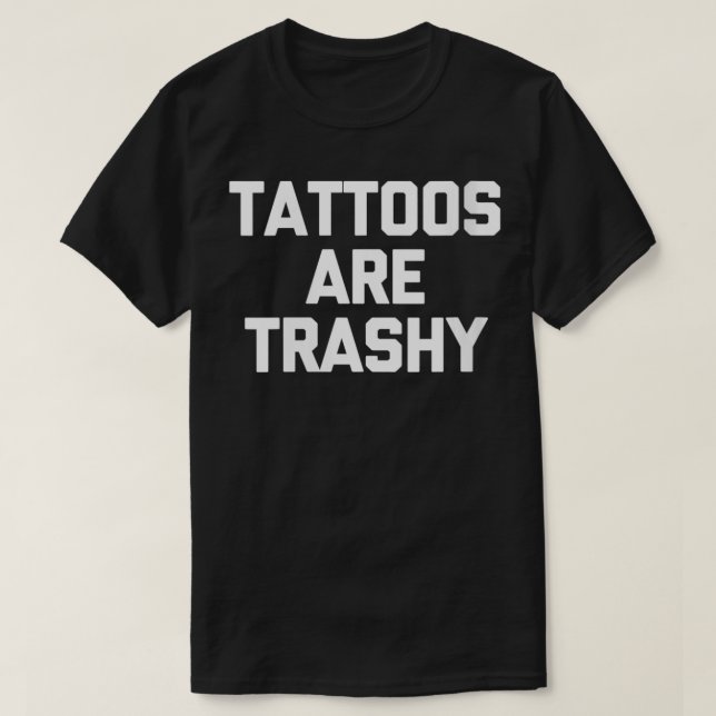 Kvinnors tatueringar är skräp rolig slogan tatueri t shirt (Design framsida)