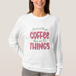 Kvinnors Valentines day Tshirt, Valentine Coffee T Shirt