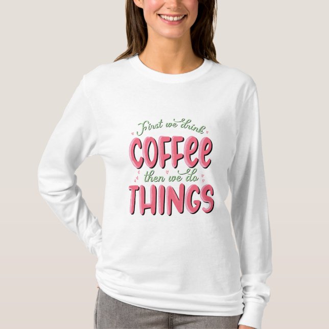 Kvinnors Valentines day Tshirt, Valentine Coffee T Shirt (Framsida)