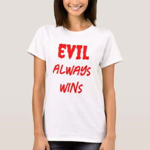 Kvinnors vanliga ondska vinner alltid t shirt