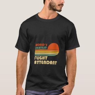 Kvinnors världsbevakning Okayest Flight Attendant  T Shirt