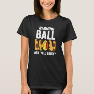 Kvinnovarningen boll mamma kommer att skrika högt  t shirt