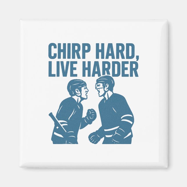 Kvittra hårt Lev hårdare Hockey Trash Talk Citat  Magnet (Framsidan)