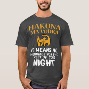 Kvoten för Drink Meme-kurva för FUNNY HAKUNA MORSA T Shirt