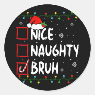 Kvotlista för Julafton i julklapp Naughty Bruh Fun Runt Klistermärke