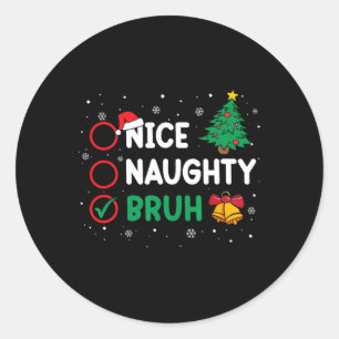 Kvotlista för Julafton i julklapp Naughty Bruh Fun Runt Klistermärke