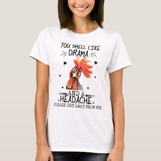 Kyckla som Drama och en huvudvärk får mig. T Shirt (Framsida)