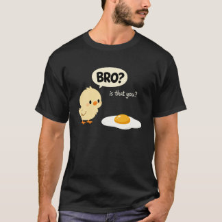 Kyckling är du bro rolig kyckling ägg bro är T Shirt