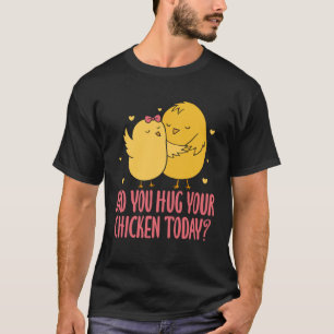 Kyckling Chick Bonde Jordbruk Har Du Knullat Din C T Shirt