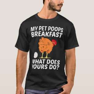 Kyckling Djur - Mitt Husdjur Bajsar Frukost. Vad G T Shirt