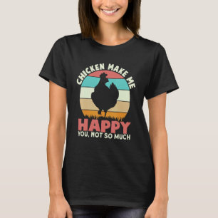 Kyckling Gör Mig Glad Kyckling Tupp Bonde Höna W T Shirt