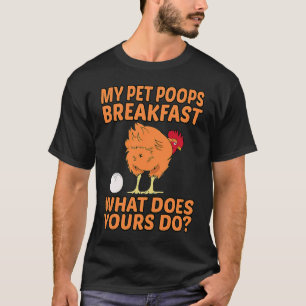 Kyckling Husdjur Min Husdjur Bajsar Frukost Vad Gö T Shirt