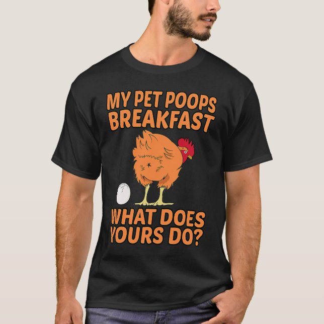 Kyckling Husdjur Min Husdjur Bajsar Frukost Vad Gö T Shirt (Framsida)