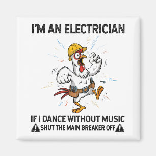 Kyckling Jag Är Elektriker Om Jag Dansar Utan Musi Magnet