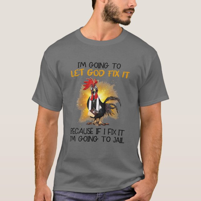 Kyckling jag ska låta Gud laga det T Shirt (Framsida)