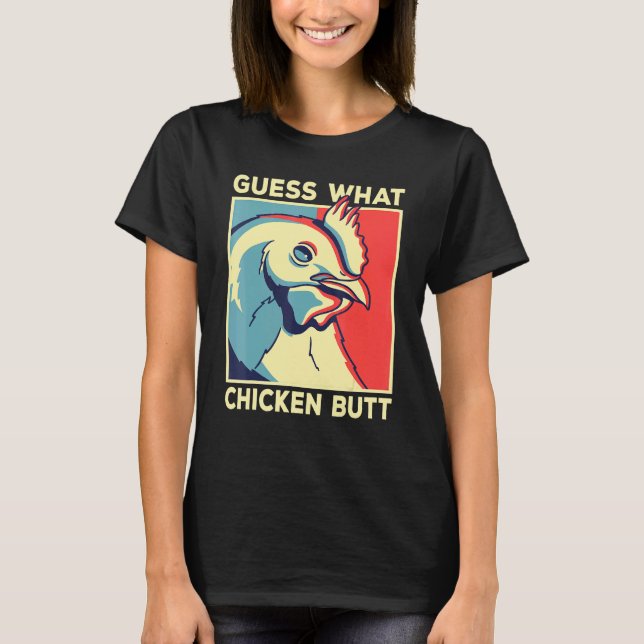 Kyckling Meme Gissa Vad Kyckling Bum T Shirt (Framsida)