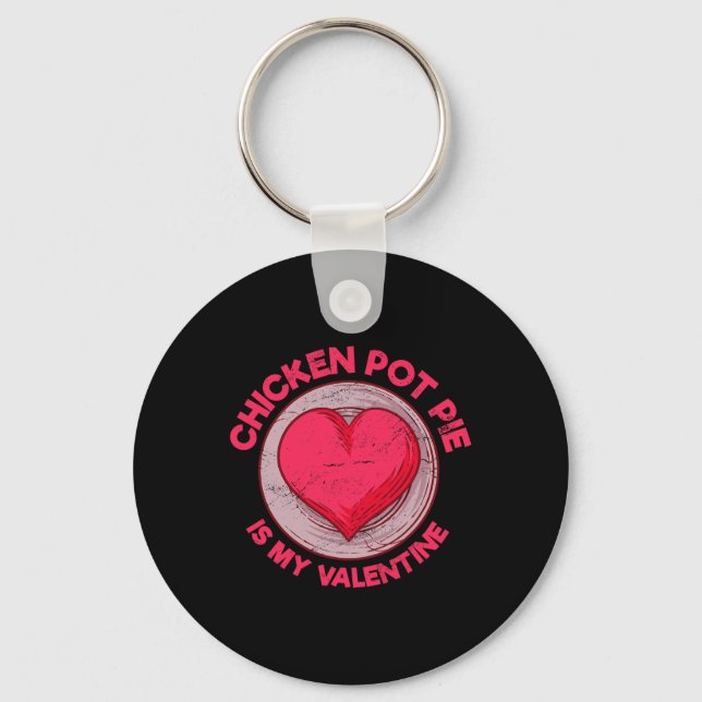 Kyckling Pot Pie är min valenta Meat Pie Rolig Paj Nyckelring (Framsida)