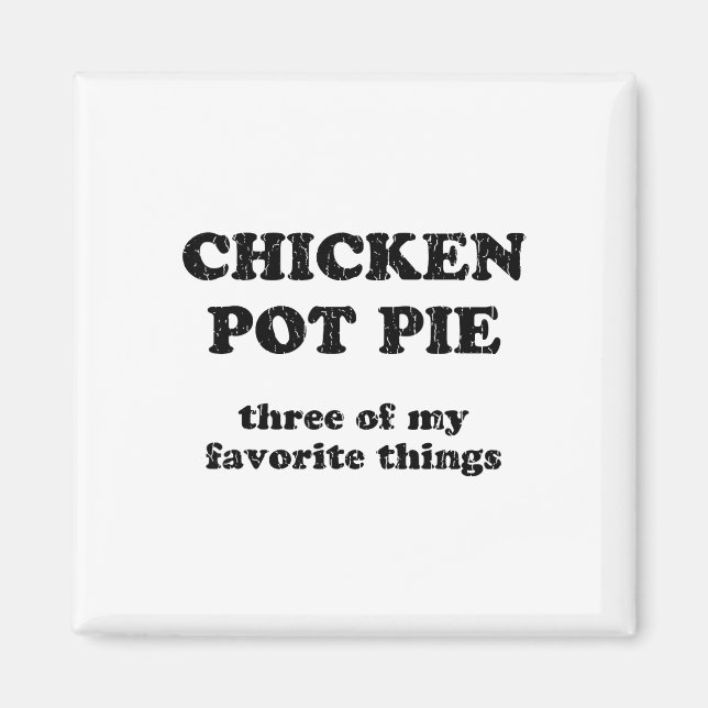 Kyckling Pot Pie Tre av mina favoritsaker _1  Magnet (Framsidan)