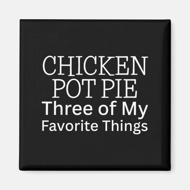 Kyckling Pot Pie Tre Av Mina Favoritsaker  Magnet (Framsidan)