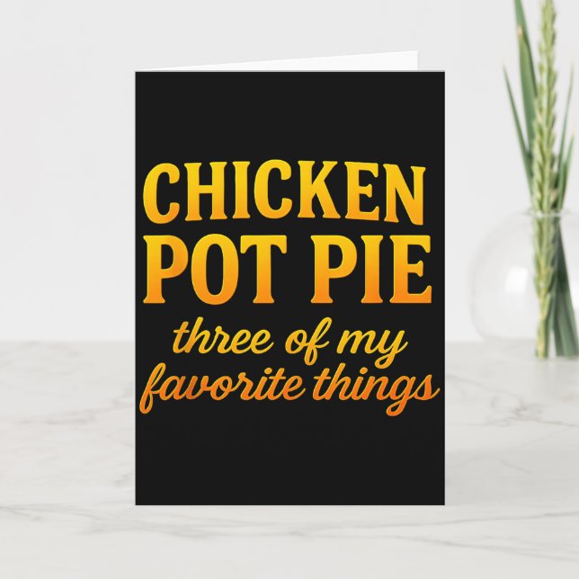 Kyckling Pot Pie Tre Av Mina Favoritsaker Rolig  Kort (Framsida)