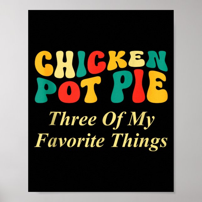 Kyckling Pot Pie Tre Av Mina Favoritsaker Roligt  Poster (Framsidan)