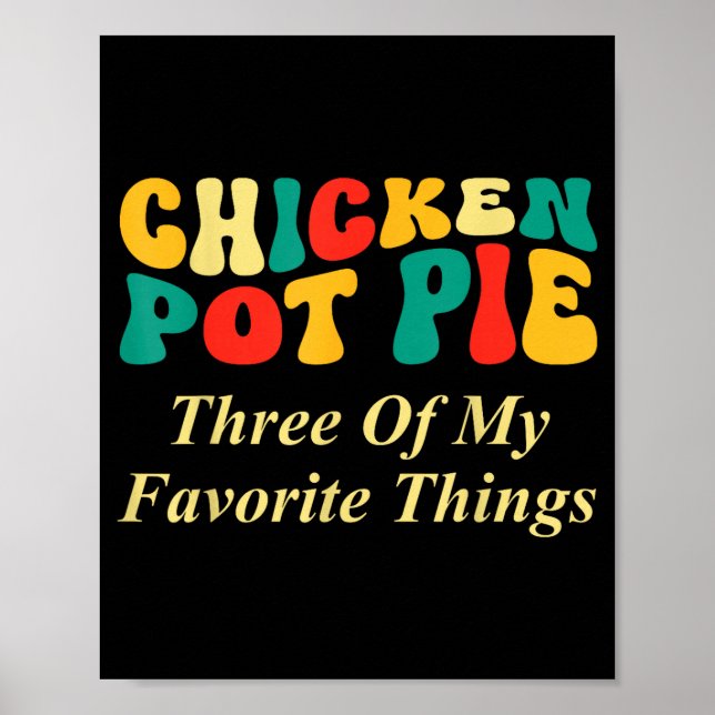Kyckling Pot Pie Tre Av Mina Favoritsaker Roligt  Poster (Framsidan)