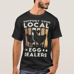 Kyckling Stötta Din Lokala Återförsäljare T Shirt