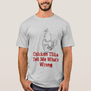 Kyckling Tikka Berätta Vad Är Fel Rolig Djurkonst Tee Shirt