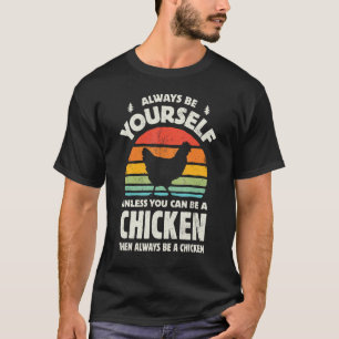 Kyckling Var alltid dig själv Retro bondgårdsdjur T Shirt