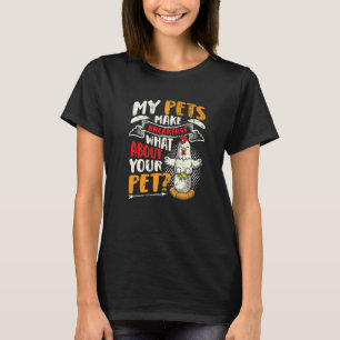 Kycklingägg Mina husdjur gör frukost Kycklinguppfö T Shirt