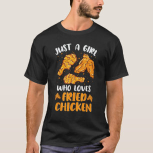 Kycklingälskare Bara en tjej som älskar stekt kyck T Shirt