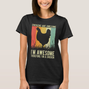 Kycklingar Är Fantastiska Jag Är Fantastisk Därför T Shirt