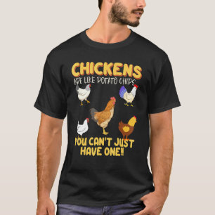 Kycklingar är som potatischips Kyckling Bonde 1 T Shirt
