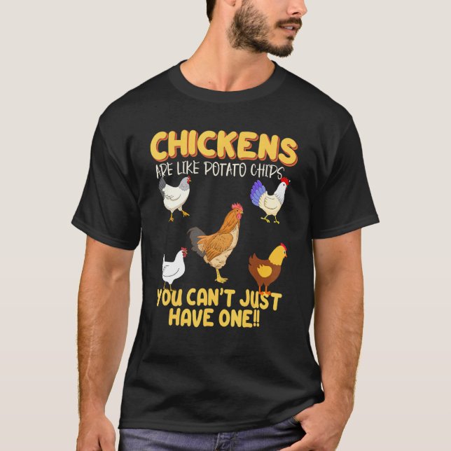 Kycklingar är som potatischips  Kyckling  Bonde  1 T Shirt (Framsida)