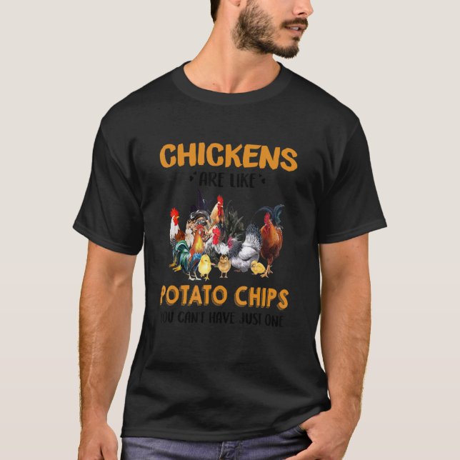 Kycklingar är som potetchips du kan inte bara ha t shirt (Framsida)