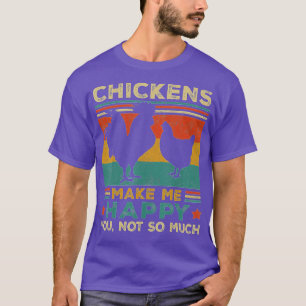 Kycklingar får mig att föda upp Lycklig Chicken Äl T Shirt