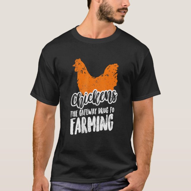 Kycklingar Gateway-drogen till jordbruk T Shirt (Framsida)