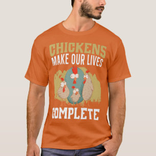 Kycklingar gör våra liv till en fullödig bostad fö t shirt