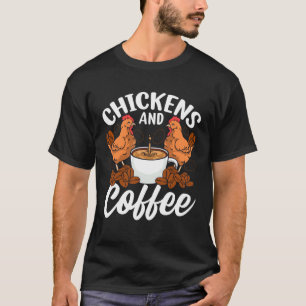 Kycklingar Och Kaffe Kaffe Kyckling T Shirt