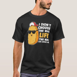 Kycklingbit Nug Life Stekt Kycklingbit Snabb T Shirt